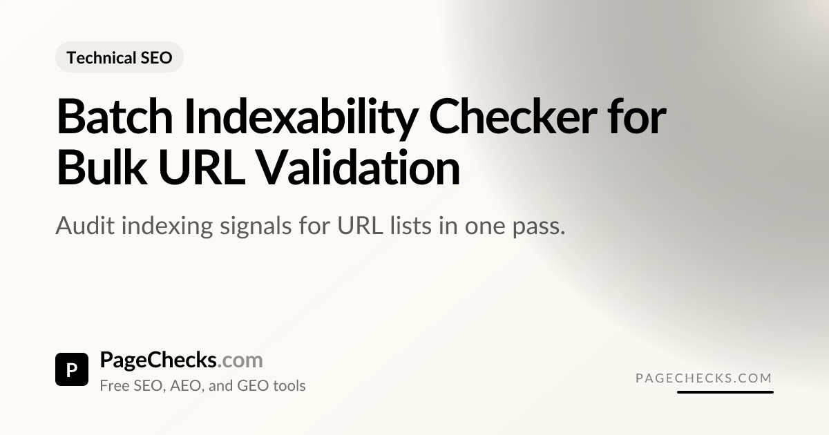 Batch Indexability Checker: Audit URLs in Bulk | PageChecks